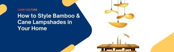 How to Style Bamboo & Cane Lampshades in Your Home