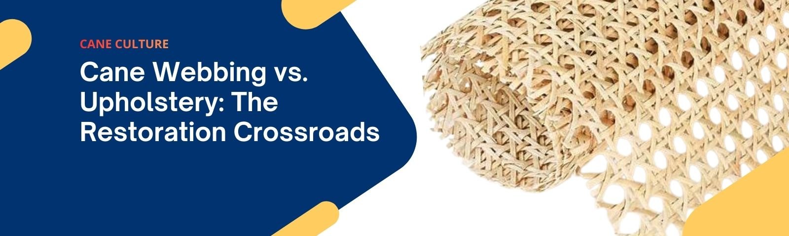 Cane Webbing vs. Upholstery: The Restoration Crossroads